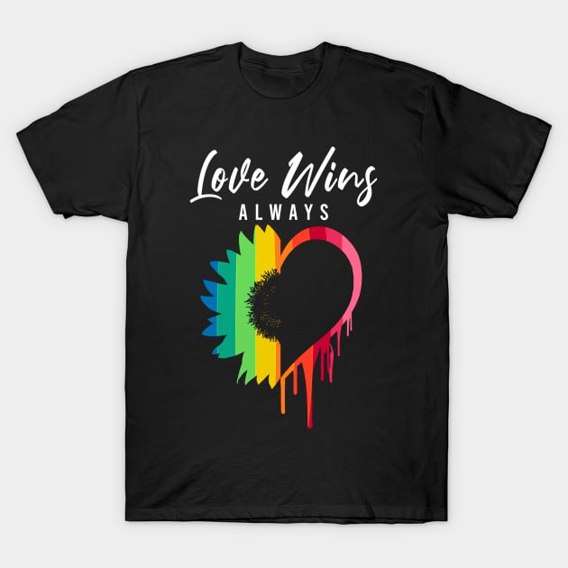 Love Always Wins Rainbow Sunflower Heart Melting - Lgbt T-Shirt by dnlribeiro88